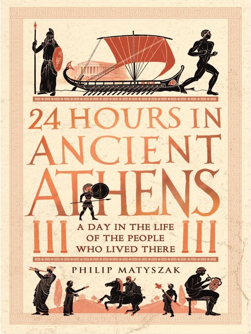 Title details for 24 Hours in Ancient Athens by Philip Matyszak - Wait list